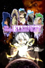 To Your Eternity: Season 1