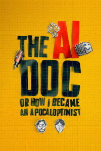 The AI Doc: Or How I Became an Apocaloptimist